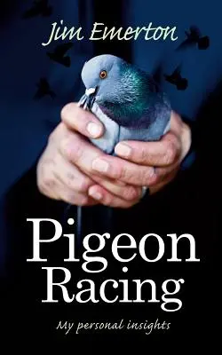 Galambversenyzés: Személyes meglátásaim - Pigeon Racing: My Personal Insights