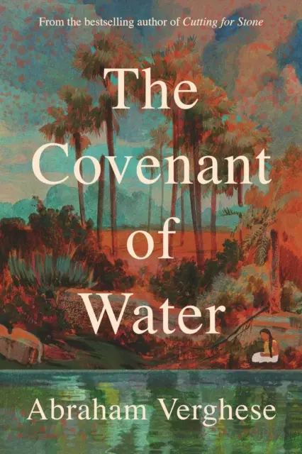 Covenant of Water - An Oprah's Book Club Selection (Verghese Abraham (szerző)) - Covenant of Water - An Oprah's Book Club Selection (Verghese Abraham (author))