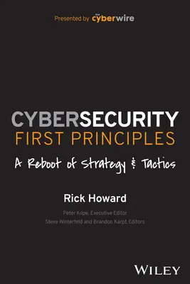 A kiberbiztonság első alapelvei: A stratégia és a taktika újraindítása - Cybersecurity First Principles: A Reboot of Strategy and Tactics