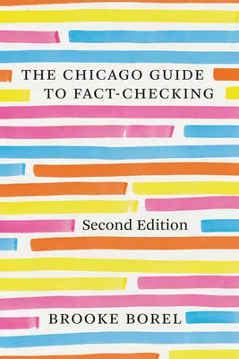 A chicagói útmutató a tényellenőrzéshez, második kiadás - The Chicago Guide to Fact-Checking, Second Edition