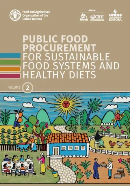 Élelmiszerek közbeszerzése a fenntartható élelmiszerrendszerekért és az egészséges táplálkozásért - 2. kötet - Public food procurement for sustainable food systems and healthy diets - Vol. 2