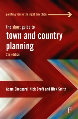 The Short Guide to Town and Country Planning 2e (Rövid útmutató a város- és vidékfejlesztéshez) - The Short Guide to Town and Country Planning 2e