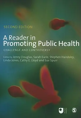 A Reader in Promoting Public Health: Kihívás és vita - A Reader in Promoting Public Health: Challenge and Controversy