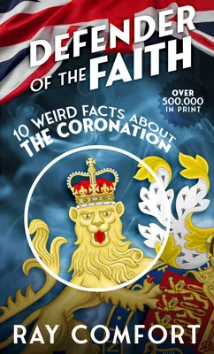 A hit védelmezője: 10 furcsa tény a koronázásról - Defender of the Faith: 10 Weird Facts about the Coronation