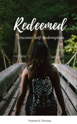 Megváltás: Fedezd fel az önmegváltást - Redeemed: Discover Self-Redemption