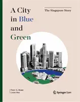 Egy város kékben és zöldben: Szingapúr története - A City in Blue and Green: The Singapore Story