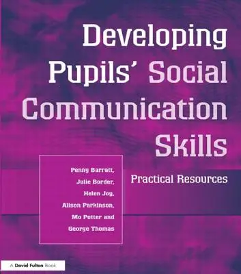 A tanulók szociális kommunikációs készségeinek fejlesztése: Gyakorlati források - Developing Pupils Social Communication Skills: Practical Resources