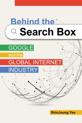 A keresődoboz mögött: A Google és a globális internetipar - Behind the Search Box: Google and the Global Internet Industry