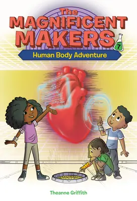 The Magnificent Makers #7: Emberi test kalandok - The Magnificent Makers #7: Human Body Adventure