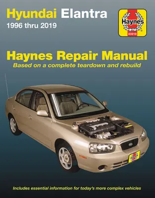 Hyundai Elantra 1996 Thru 2019 Haynes Javítási kézikönyv - Alapján egy teljes bontás és átépítés - Tartalmazza a lényeges információkat a mai több Comp - Hyundai Elantra 1996 Thru 2019 Haynes Repair Manual - Based on a Complete Teardown and Rebuild - Includes Essential Information for Today's More Comp