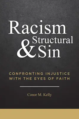 A rasszizmus és a strukturális bűn: Az igazságtalansággal való szembesülés a hit szemével - Racism and Structural Sin: Confronting Injustice with the Eyes of Faith