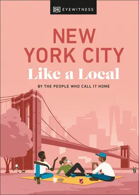 New York City Like a Local: Aki otthonának hívja - New York City Like a Local: By the People Who Call It Home