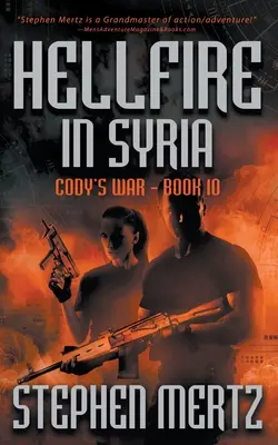 Pokoltűz Szíriában: Egy kalandsorozat - Hellfire in Syria: An Adventure Series