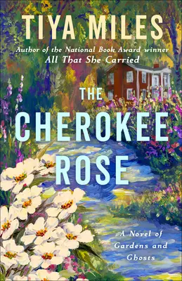 A cseroki rózsa: Kertek és szellemek regénye - The Cherokee Rose: A Novel of Gardens and Ghosts