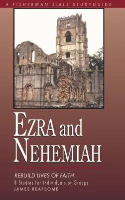 Ezsdrás és Nehémiás: Nehémiás: A hit életének újjáépítése - Ezra & Nehemiah: Rebuilding Lives of Faith