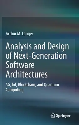 A következő generációs szoftverarchitektúrák elemzése és tervezése: 5g, Iot, Blockchain és kvantumszámítástechnika - Analysis and Design of Next-Generation Software Architectures: 5g, Iot, Blockchain, and Quantum Computing