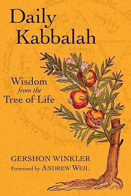 Napi kabbala: Bölcsesség az élet fájáról - Daily Kabbalah: Wisdom from the Tree of Life