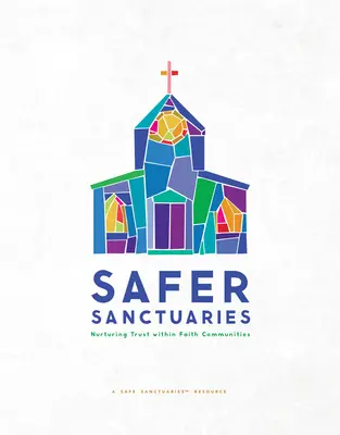 Biztonságos szentélyek: A bizalom ápolása a hitközségekben - Safer Sanctuaries: Nurturing Trust within Faith Communities