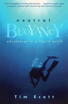 Semleges felhajtóerő: Kalandok egy folyékony világban - Neutral Buoyancy: Adventures in a Liquid World