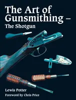 A fegyverkovácsolás művészete - A sörétes puska - Art of Gunsmithing - The Shotgun