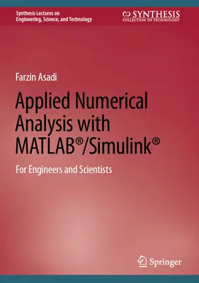 Alkalmazott numerikus analízis Matlab(r)/Simulink(r) segítségével: Mérnökök és tudósok számára - Applied Numerical Analysis with Matlab(r)/Simulink(r): For Engineers and Scientists