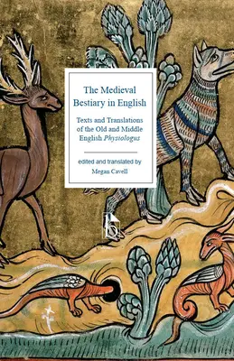 A középkori bestiárium angol nyelven: Az ó- és középangol Physiologus szövegei és fordításai - The Medieval Bestiary in English: Texts and Translations of the Old and Middle English Physiologus