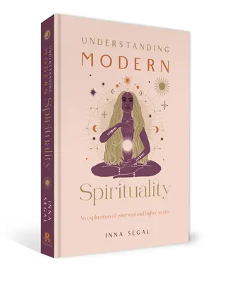 A modern spiritualitás megértése: A lélek és a magasabb igazságok felfedezése - Understanding Modern Spirituality: An Exploration of Your Soul and Higher Truths