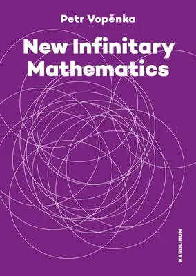 Új végtelen matematika - New Infinitary Mathematics