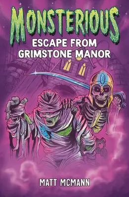 Menekülés a Grimstone-kastélyból (Monsterious, 1. könyv) - Escape from Grimstone Manor (Monsterious, Book 1)