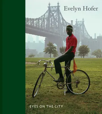 Evelyn Hofer: Szemmel a városra - Evelyn Hofer: Eyes on the City