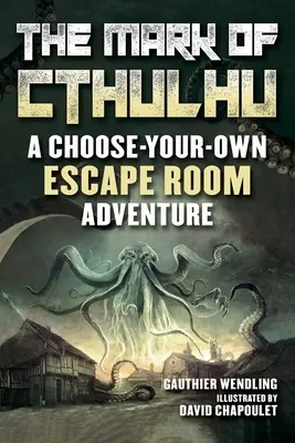 Cthulhu jele: Egy szabadulószoba-kalandkönyv - The Mark of Cthulhu: An Escape Room Adventure Book