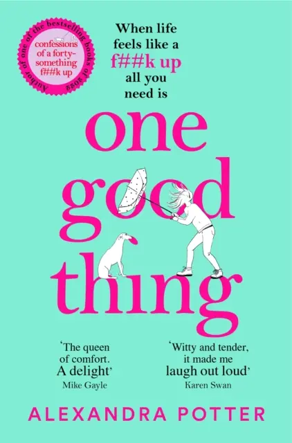 One Good Thing - A Confessions of a Fortysomething F Up című bestseller szerzőjétől - One Good Thing - From the Author of Runaway Bestseller Confessions of a Fortysomething F Up