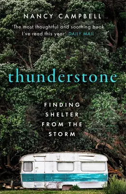 Thunderstone: Egy otthon elvesztésének és egy másik felfedezésének igaz története - Thunderstone: A True Story of Losing One Home and Discovering Another