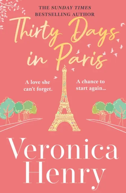 Harminc nap Párizsban - A Sunday Times bestsellerszerzőjének pompásan szabaduló, romantikus és felemelő új regénye. - Thirty Days in Paris - The gorgeously escapist, romantic and uplifting new novel from the Sunday Times bestselling author