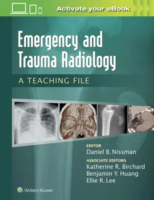 Sürgősségi és traumatológiai radiológia: A Teaching File - Emergency and Trauma Radiology: A Teaching File