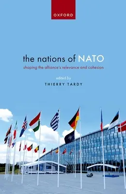 A NATO nemzetei: A szövetség jelentőségének és kohéziójának alakítása - The Nations of NATO: Shaping the Alliance's Relevance and Cohesion