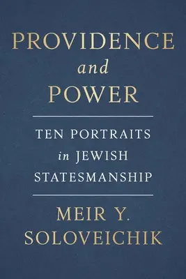 Gondviselés és hatalom: Tíz portré a zsidó államférfiúságról - Providence and Power: Ten Portraits in Jewish Statesmanship