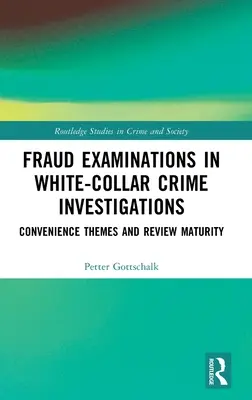 Csalásvizsgálatok a fehérgalléros bűncselekmények nyomozásában: Kényelmi témák és a felülvizsgálat érettsége - Fraud Examinations in White-Collar Crime Investigations: Convenience Themes and Review Maturity