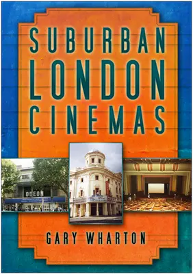 Londoni külvárosi mozik - Suburban London Cinemas