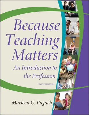 Mert a tanítás számít: Bevezetés a szakmába - Because Teaching Matters: An Introduction to the Profession