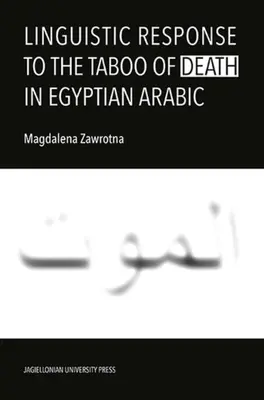 Nyelvi válasz a halál tabujára az egyiptomi arabban - Linguistic Response to the Taboo of Death in Egyptian Arabic