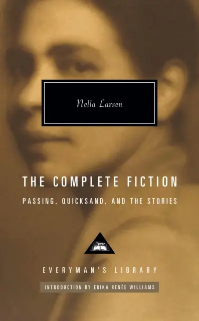 Complete Fiction - Passing. Futóhomok. És a történetek - Complete Fiction - Passing. Quicksand. And the Stories