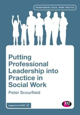 A szakmai vezetés gyakorlatba ültetése a szociális munkában - Putting Professional Leadership into Practice in Social Work