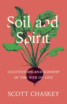 Talaj és szellem: Termesztés és rokonság az élet hálójában - Soil and Spirit: Cultivation and Kinship in the Web of Life