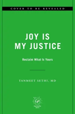 Az öröm az én igazságom: Visszakövetelni, ami a tiéd - Joy Is My Justice: Reclaim What Is Yours