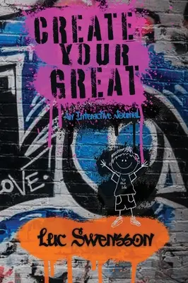 Create Your Great - Egy interaktív napló - Create Your Great - An Interactive Journal