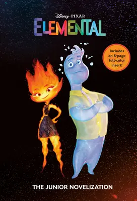 Disney/Pixar Elemér: Az ifjúsági regény (Disney/Pixar Elemér) - Disney/Pixar Elemental: The Junior Novelization (Disney/Pixar Elemental)