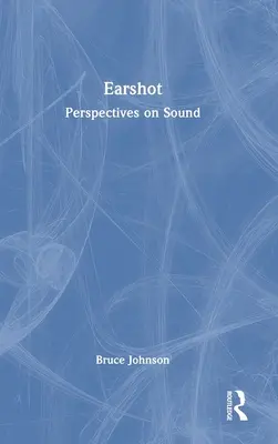 Earshot: Perspektívák a hangról - Earshot: Perspectives on Sound