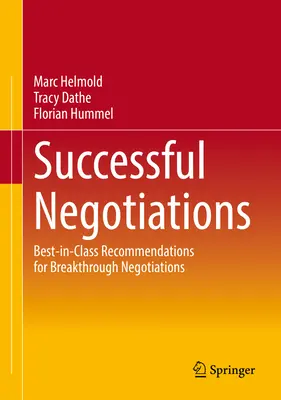 Sikeres tárgyalások: A legjobb ajánlások az áttörést jelentő tárgyalásokhoz - Successful Negotiations: Best-In-Class Recommendations for Breakthrough Negotiations