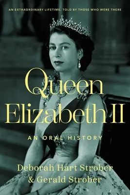 II. Erzsébet királynő: Szóbeli történelem - Queen Elizabeth II: An Oral History